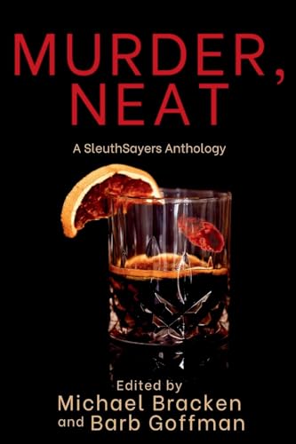 Murder, Neat: A SleuthSayers Anthology