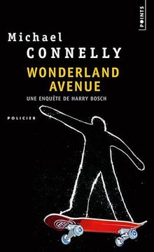 Une enquête de l'inspecteur Bosch. Wonderland avenue