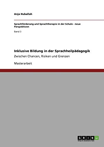 Inklusive Bildung in der Sprachheilpädagogik: Zwischen Chancen, Risiken und Grenzen