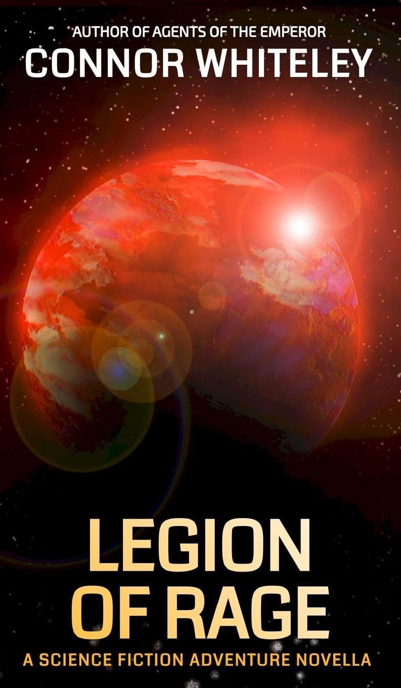 Legion Of Rage: A Science Fiction Adventure Novella (Agents of the Emperor Science Fiction Stories, Band 22)