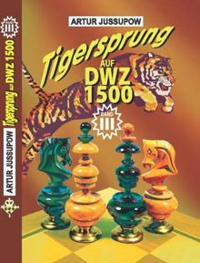 Tigersprung auf DWZ 1500, Bd. 3