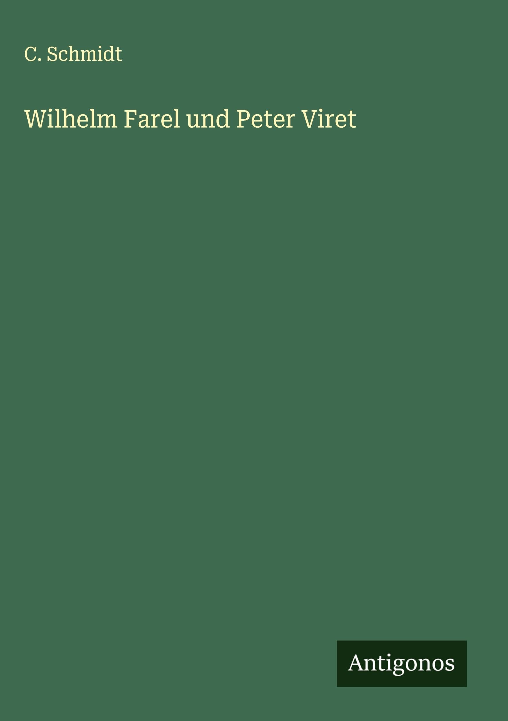 Wilhelm Farel und Peter Viret
