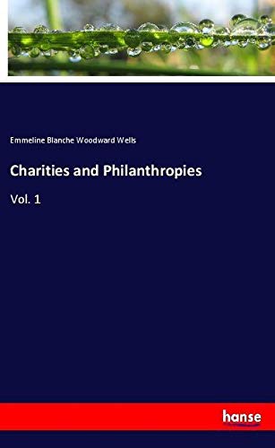 Charities and Philanthropies: Vol. 1