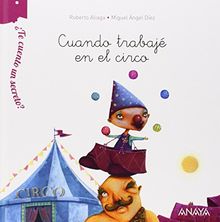 ¿Te cuento un secreto?, Cuando trabajé en el circo (Primeros Lectores (1-5 Años) - ¿Te Cuento Un Secreto?)