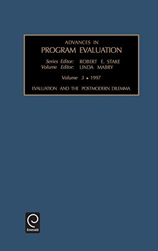 Advances in Program Evaluation: Evaluation and the Post-Modern Dilemma Vol 3