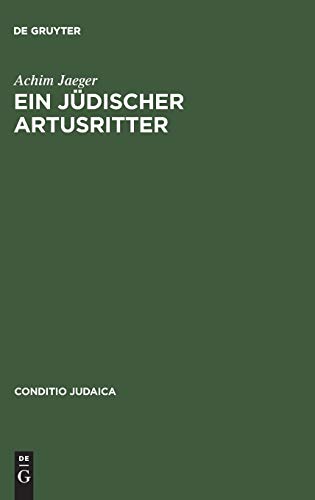 Ein jüdischer Artusritter: Studien zum jüdisch-deutschen »Widuwilt« (»Artushof«) und zum »Wigalois« des Wirnt von Gravenberc (Conditio Judaica, 32, Band 32)