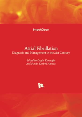 Atrial Fibrillation - Diagnosis and Management in the 21st Century