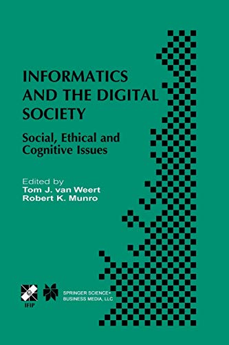 Informatics and the Digital Society: Social, Ethical And Cognitive Issues (IFIP Advances in Information and Communication Technology, 116, Band 116)