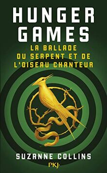 Hunger Games - La ballade du serpent et de l'oiseau chanteur: Roman