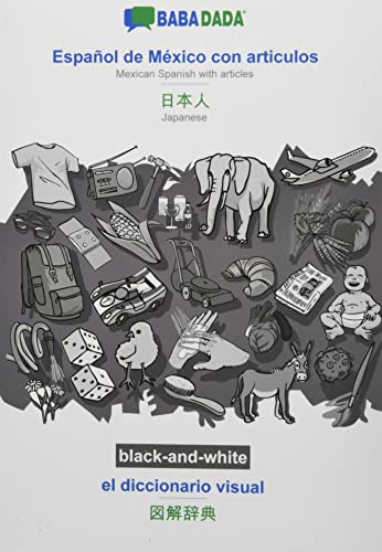 BABADADA black-and-white, Español de México con articulos - Japanese (in japanese script), el diccionario visual - visual dictionary (in japanese ... (in japanese script), visual dictionary
