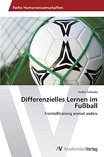Differenzielles Lernen im Fußball: Freistoßtraining einmal anders