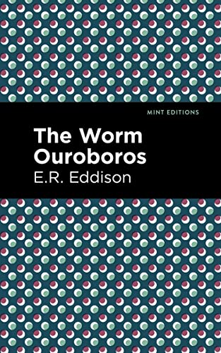 Eddison, E. R. The Worm Ouroboros (Mint Editions―Fantasy And Fairytale)