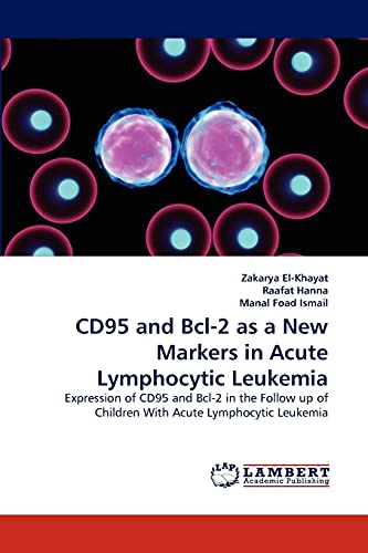 CD95 and Bcl-2 as a New Markers in Acute Lymphocytic Leukemia: Expression of CD95 and Bcl-2 in the Follow up of Children With Acute Lymphocytic Leukemia