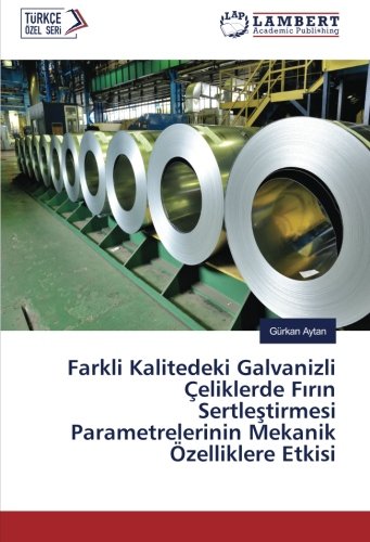 Farkli Kalitedeki Galvanizli Çeliklerde Fırın Sertleştirmesi Parametrelerinin Mekanik Özelliklere Etkisi