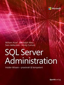 SQL Server Administration: Insider-Wissen – praxisnah & kompetent (Für Experten)