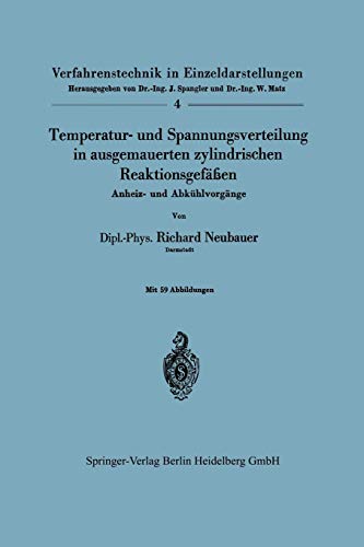 Temperatur- und Spannungsverteilung in Ausgemauerten Zylindrischen Reaktionsgefäben: Anheiz- und Abkühlvorgänge (Verfahrenstechnik in ... in Einzeldarstellungen, 4, Band 4)