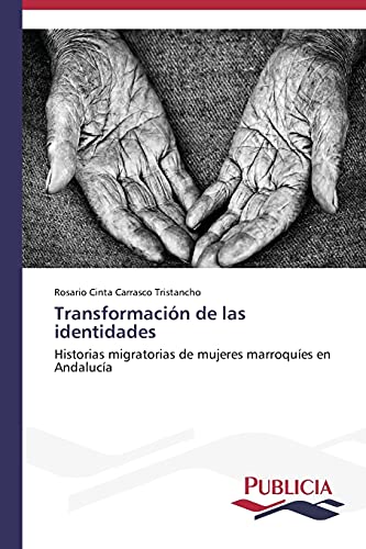 Transformación de las identidades: Historias migratorias de mujeres marroquíes en Andalucía