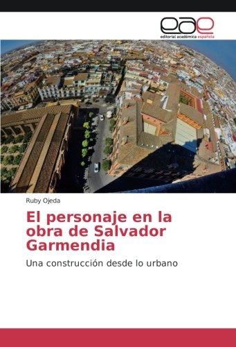El personaje en la obra de Salvador Garmendia: Una construcción desde lo urbano
