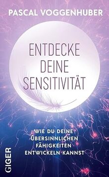 Entdecke deine Sensitivität: Wie du deine übersinnlichen Fähigkeiten entwickeln kannst