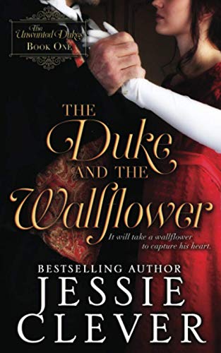 The Duke and the Wallflower (The Unwanted Dukes, Band 1)