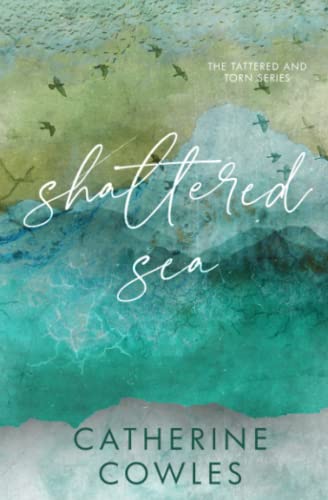 Catherine Cowles Shattered Sea, A Tattered & Torn Special Edition