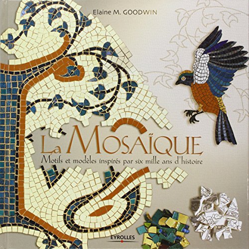 La Mosaïque - Motifs Et Modèles Inspirés De 6000 Ans D'histoire