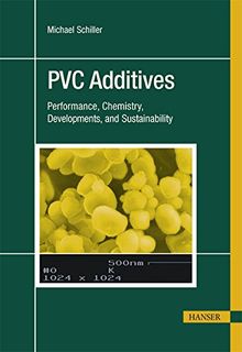 PVC Additives: Performance, Chemistry, Developments and Sustainability