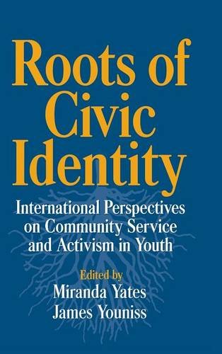 Roots of Civic Identity: International Perspectives on Community Service and Activism in Youth