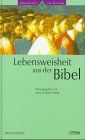 Lebensweisheit aus der Bibel