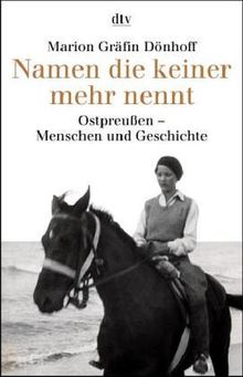 Namen die keiner mehr nennt. Ostpreussen - Menschen und Geschichte