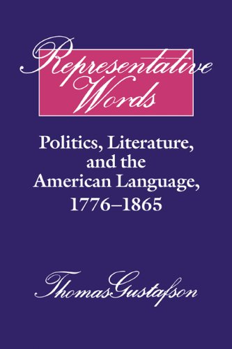 Representative Words: Politics, Literature, and the American Language, 1776-1865 (Cambridge Studies in American Literature and Culture, Band 60)