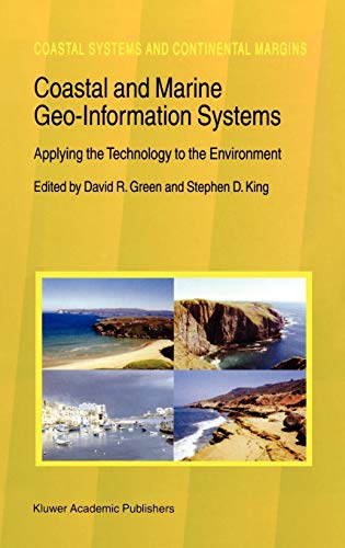 Coastal and Marine Geo-Information Systems: Applying the Technology to the Environment (Coastal Systems and Continental Margins, 4, Band 4)