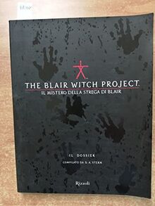 The Blair Witch Project. Il mistero della strega di Blair. Il Dossier (Saggi stranieri)