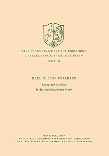 Klang und Struktur in der abendländischen Musik (Arbeitsgemeinschaft für Forschung des Landes Nordrhein-Westfalen) (German Edition) ... Landes Nordrhein-Westfalen, 141, Band 141)