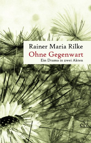 Ohne Gegenwart: Ein Drama in zwei Akten
