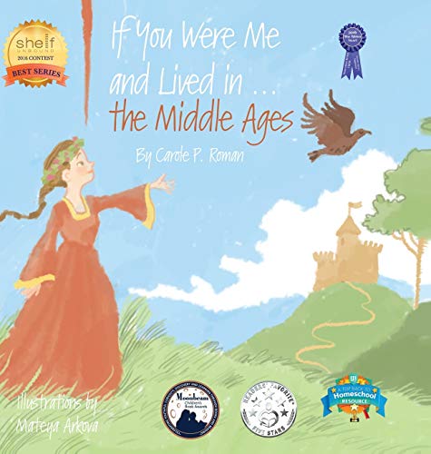 If You Were Me and Lived in...the Middle Ages: An Introduction to Civilizations Throughout Time (If You Were Me and Lived In...Historical, Band 6)