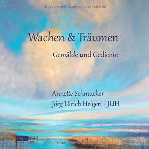 Wachen & Träumen: Gemälde und Gedichte