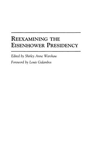 Reexamining the Eisenhower Presidency (Contributions in American History)
