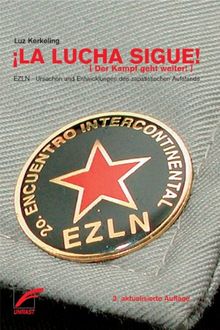 La Lucha sigue - Der Kampf geht weiter: EZLN - Ursachen und Entwicklungen des zapatistischen Aufstands