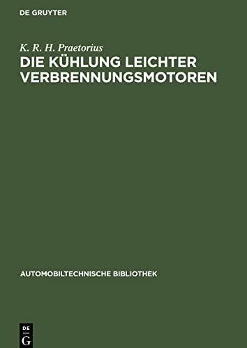 Die Kühlung leichter Verbrennungsmotoren (Automobiltechnische Bibliothek, 10)