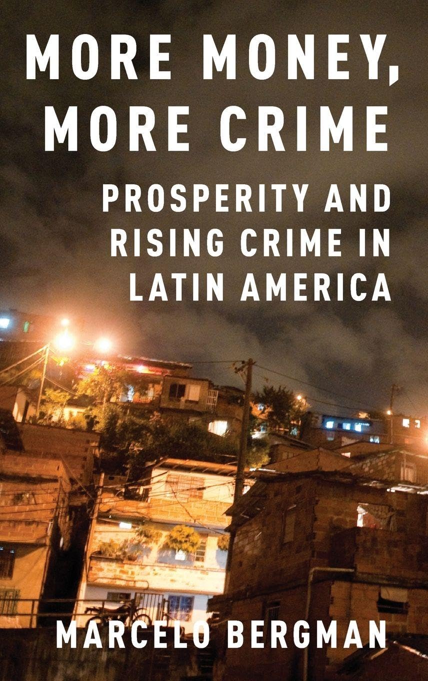 More Money, More Crime: Prosperity and Rising Crime in Latin America