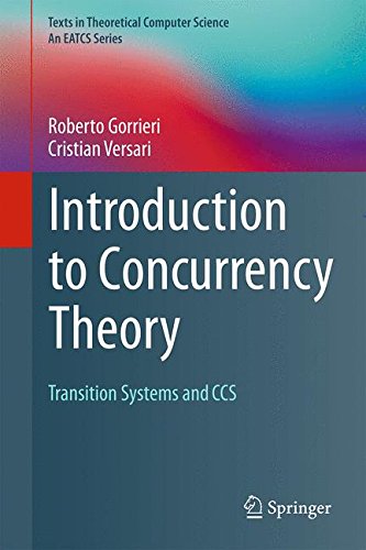 Introduction to Concurrency Theory: Transition Systems and CCS (Texts in Theoretical Computer Science. An EATCS Series)