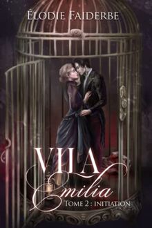 Vila Emilia: Tome 2 : initiation