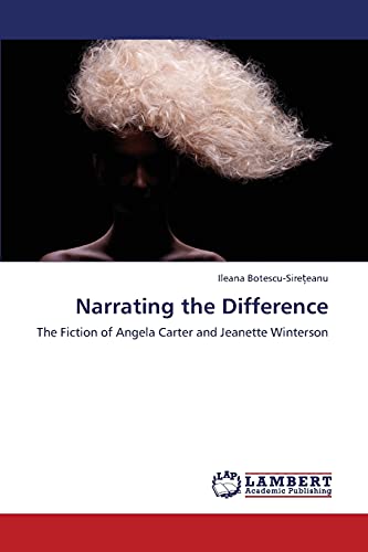 Narrating the Difference: The Fiction of Angela Carter and Jeanette Winterson
