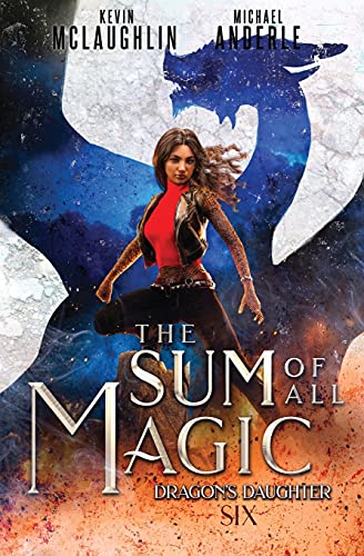 The Sum of All Magic (Dragon's Daughter, Band 6)
