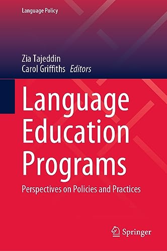Language Education Programs: Perspectives on Policies and Practices (Language Policy, 34, Band 34)