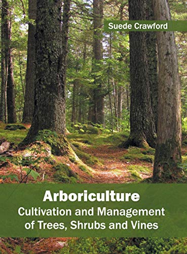 Suede Crawford Arboriculture, Cultivation And Management Of Trees, Shrubs And Vines