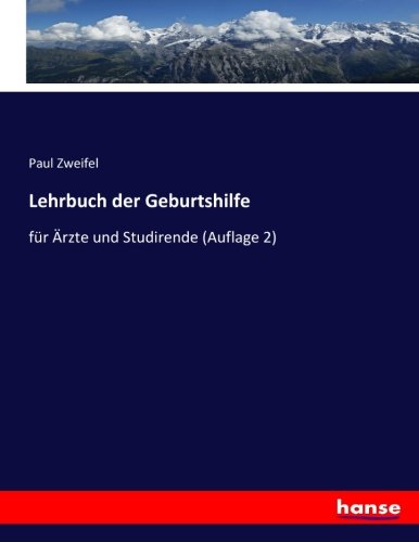 Lehrbuch der Geburtshilfe: für Ärzte und Studirende (Auflage 2)