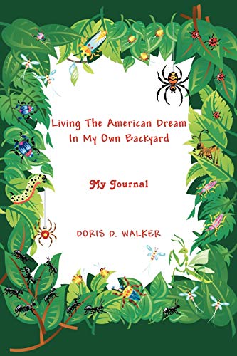 Living The American Dream In My Own Backyard: My Journal
