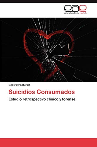 Suicidios Consumados: Estudio retrospectivo clínico y forense